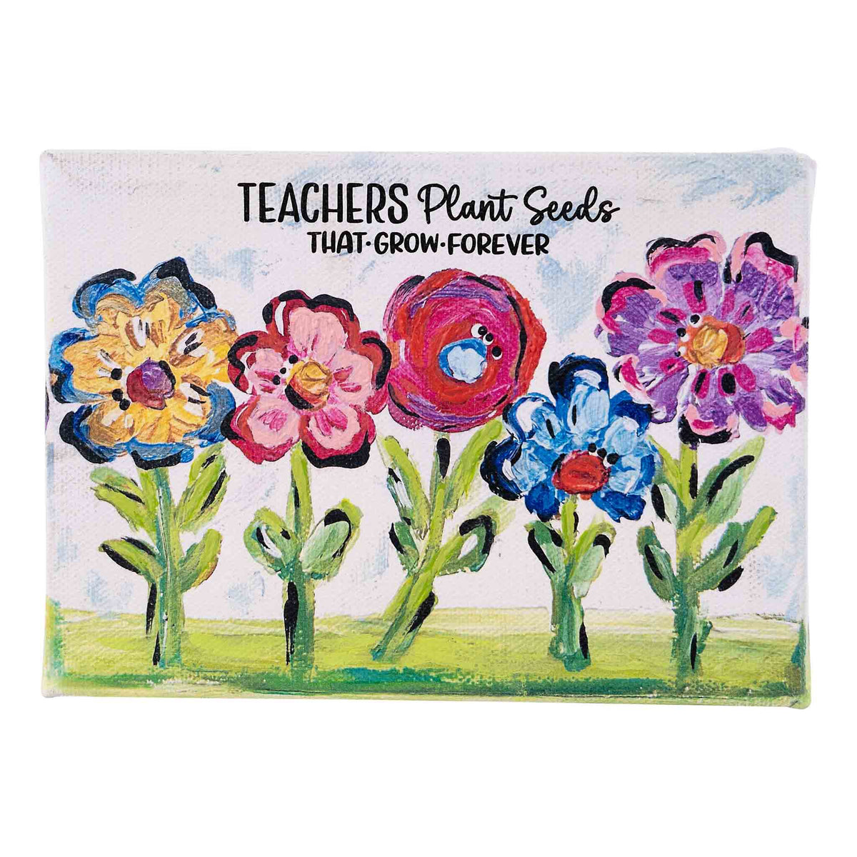 teachers plant seeds that grow forever Teachers Plant Seeds Canvas