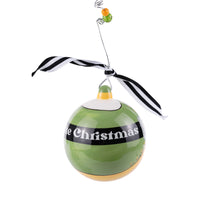 Treat Every Day Like Christmas Ornament