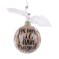 Neutral Child I Have Prayed Ornament