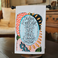 Today I Will Not Stress Tea Towel