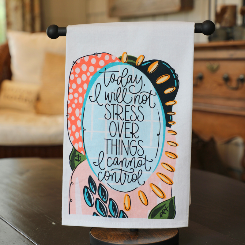 Today I Will Not Stress Tea Towel