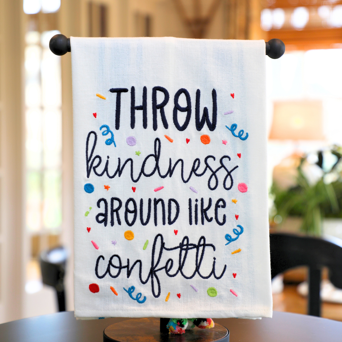 Throw Kindness Around Like Confetti Tea Towel