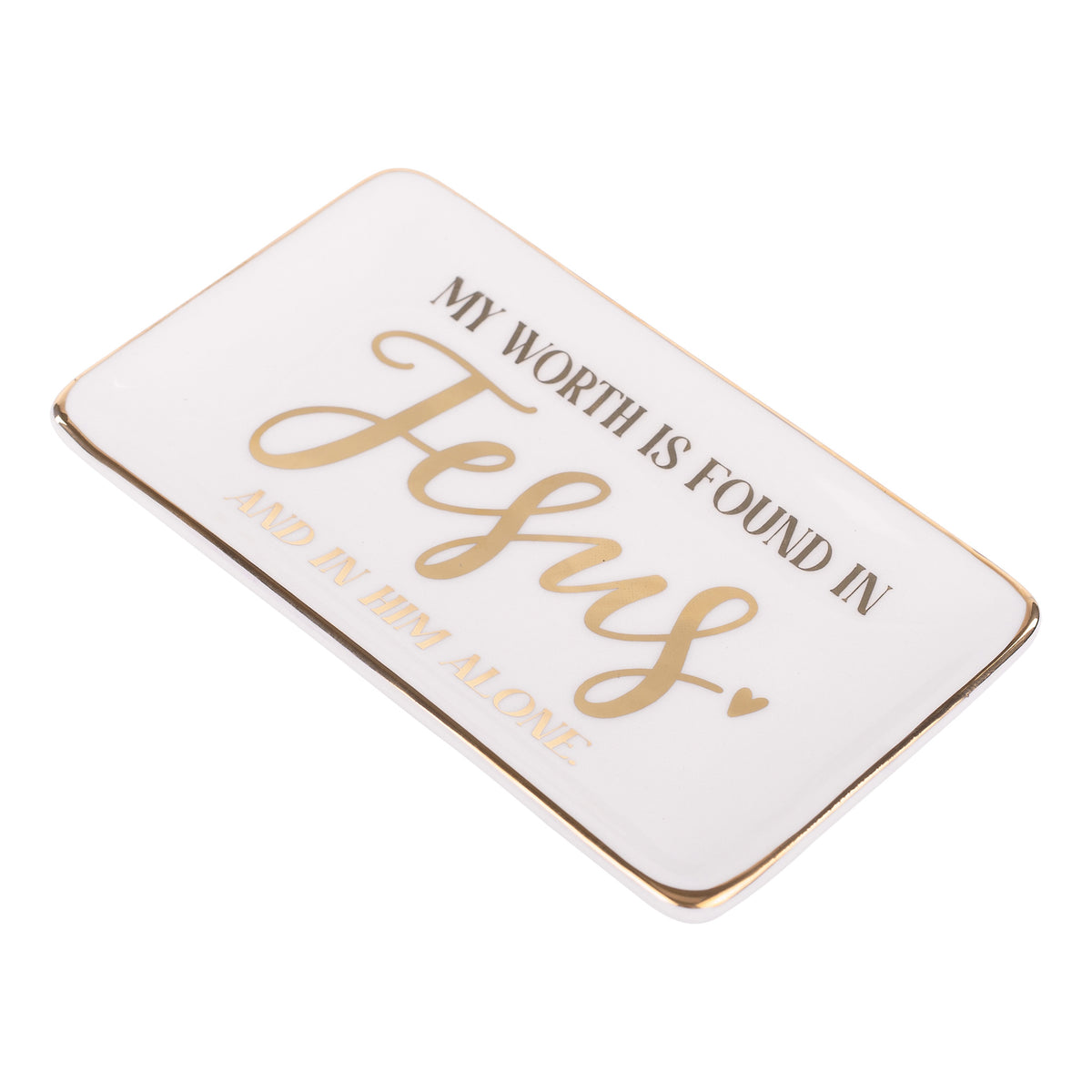 My Worth Is Found In Him Alone Trinket Tray