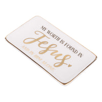 My Worth Is Found In Him Alone Trinket Tray