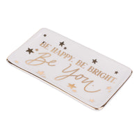 Be Happy Be Bright Be You Trinket Tray