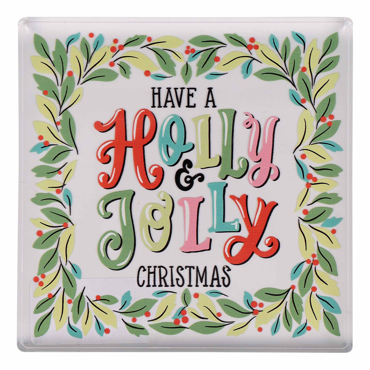 Decorative napkin weight with 'Have a Holly Jolly Christmas' text surrounded by holly leaves and berries.