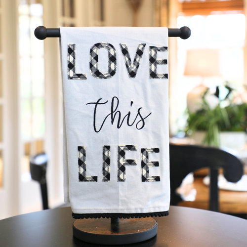 Love This Life Tea Towel