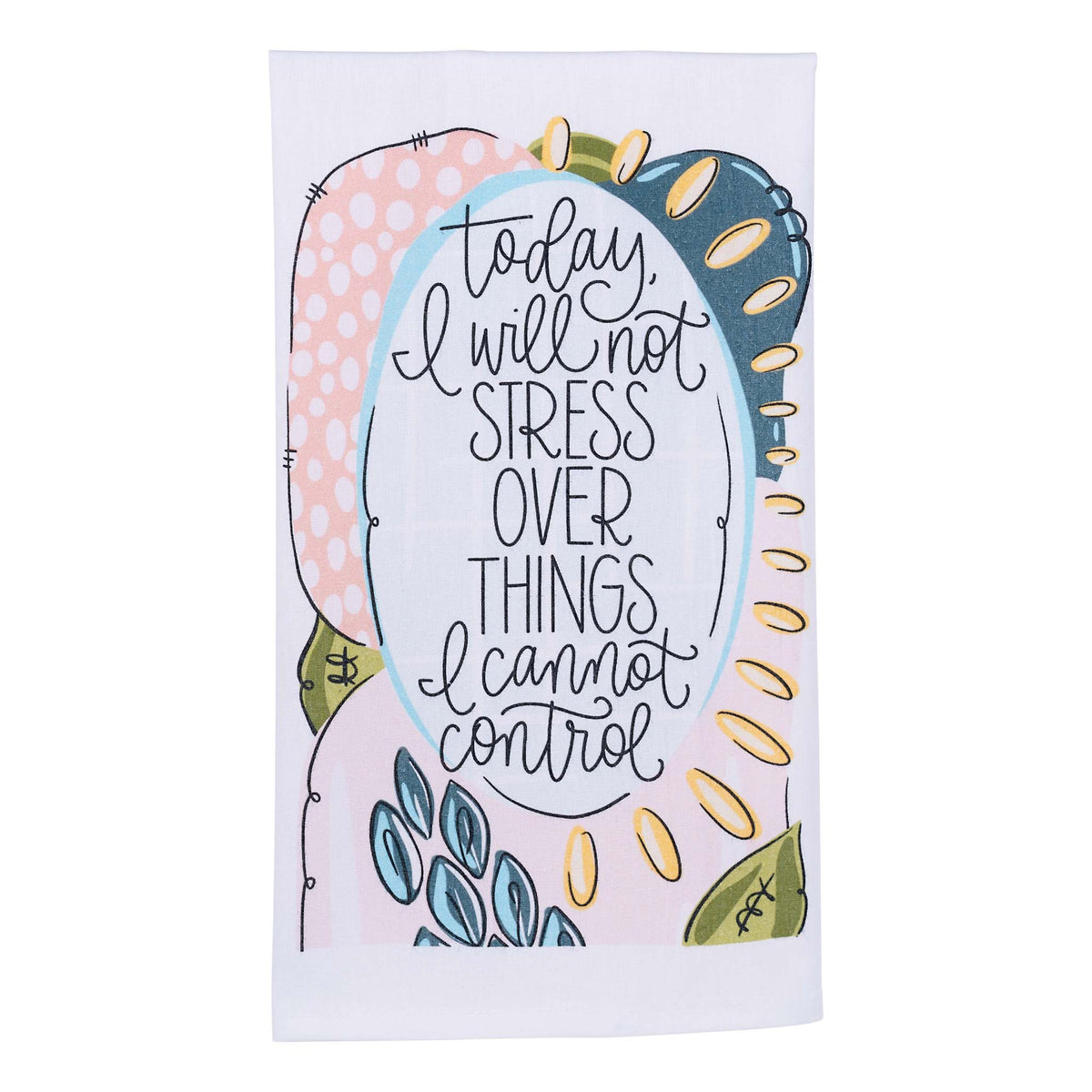 Today I Will Not Stress Tea Towel