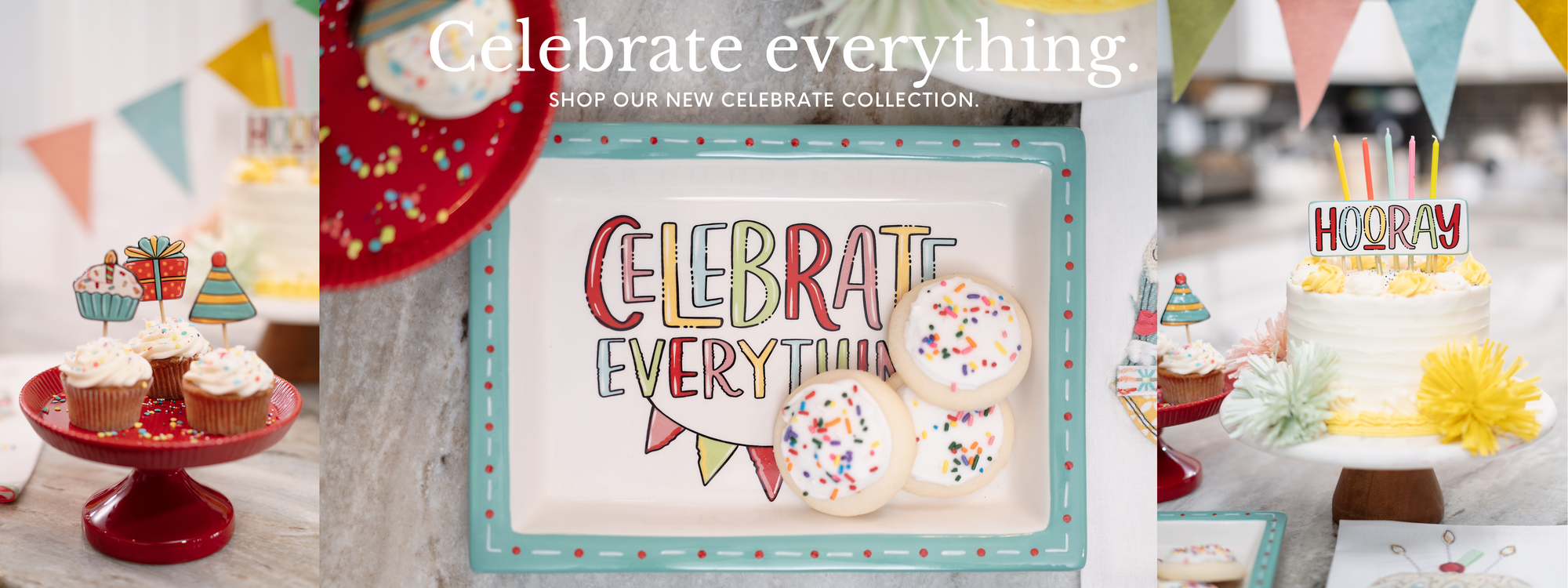 Celebrate Everything. Shop our new celebrate collection
