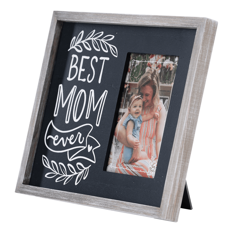 Best Mom Ever Frame - GLORY HAUS 