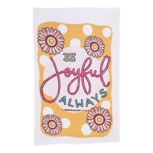 Be Joyful Always Tea Towel - GLORY HAUS 
