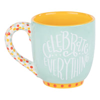 Celebrate Everything Mug - GLORY HAUS 